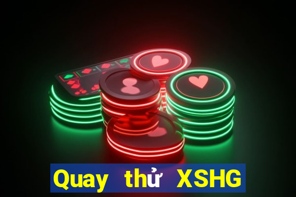 Quay thử XSHG thứ tư