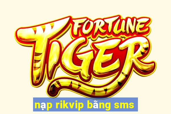 nạp rikvip bằng sms