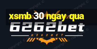 xsmb 30 ngay qua