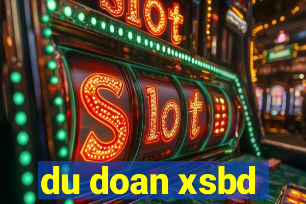 du doan xsbd