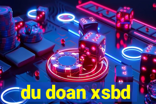 du doan xsbd