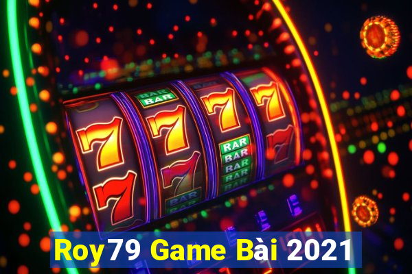 Roy79 Game Bài 2021