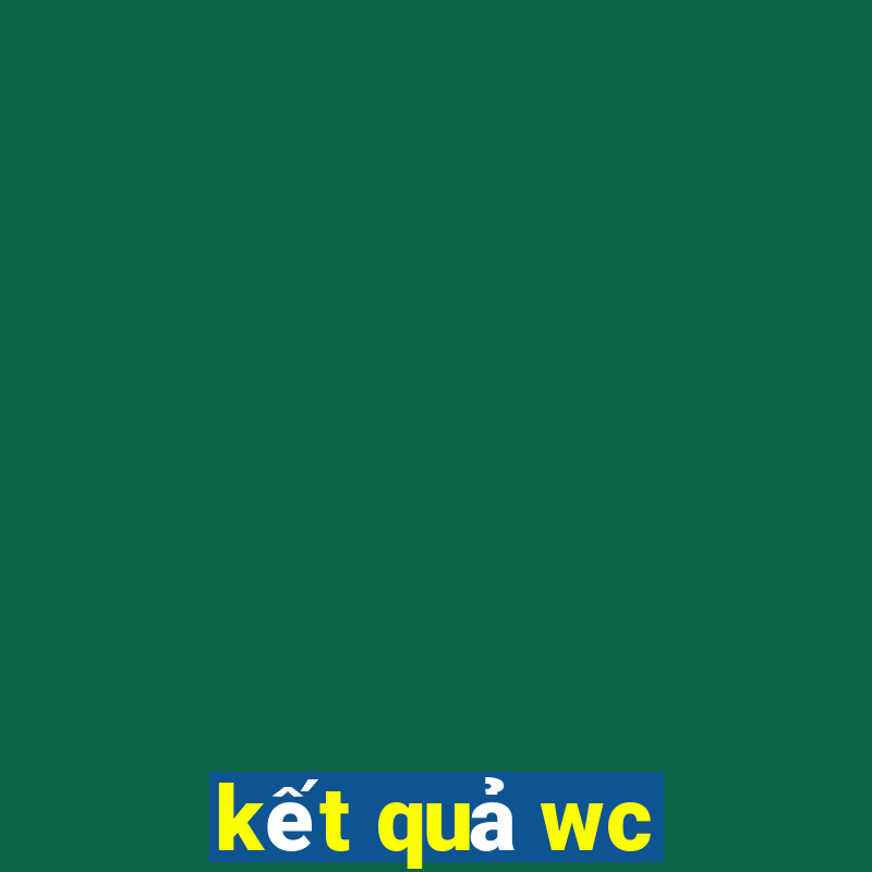 kết quả wc