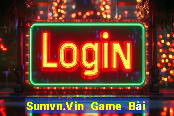 Sumvn.Vin Game Bài Trên Máy Tính