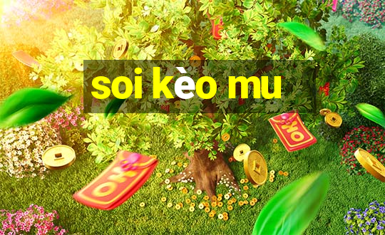 soi kèo mu