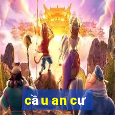 cầu an cư