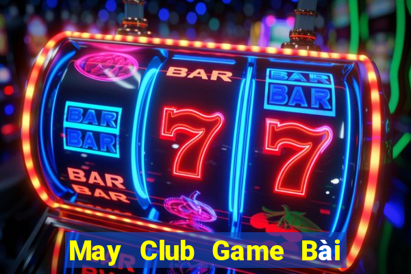 May Club Game Bài Nạp Sms