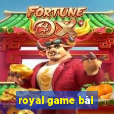 royal game bài