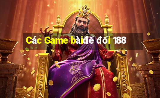 Các Game bàiđể đổi 188