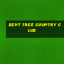 bent tree country club