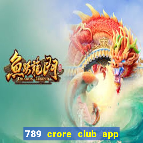 789 crore club app download apk