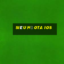 siêu nổ ota ios