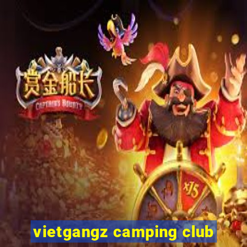 vietgangz camping club