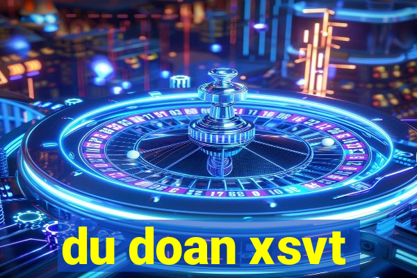 du doan xsvt