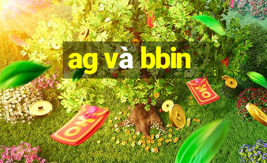 ag và bbin