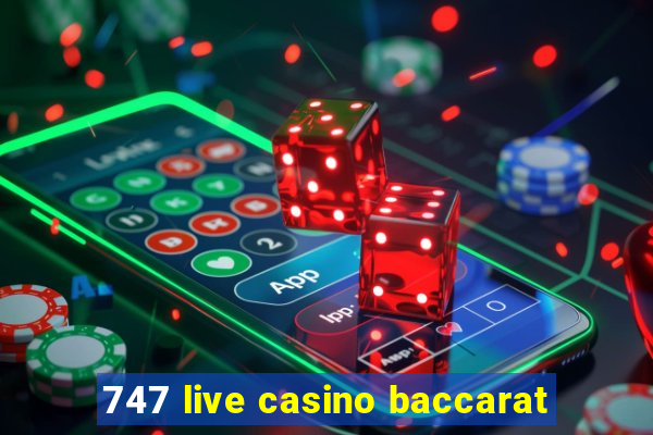 747 live casino baccarat