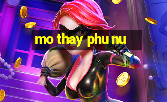 mo thay phu nu