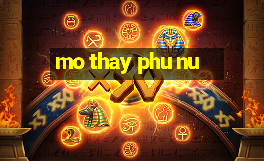 mo thay phu nu