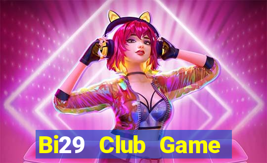 Bi29 Club Game Bài Đổi Thưởng Go88