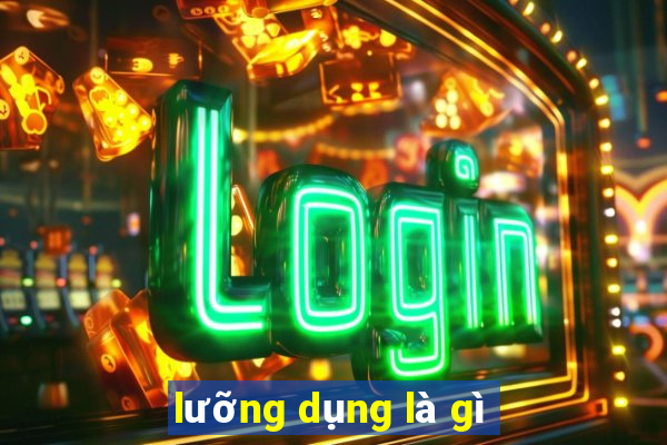 lưỡng dụng là gì