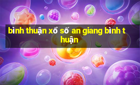 bình thuận xổ số an giang bình thuận