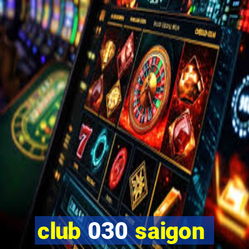 club 030 saigon