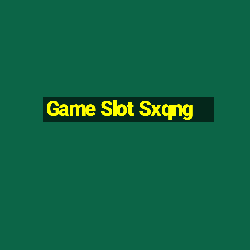 Game Slot Sxqng