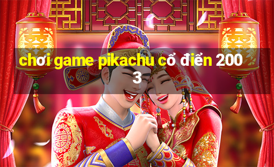 chơi game pikachu cổ điển 2003