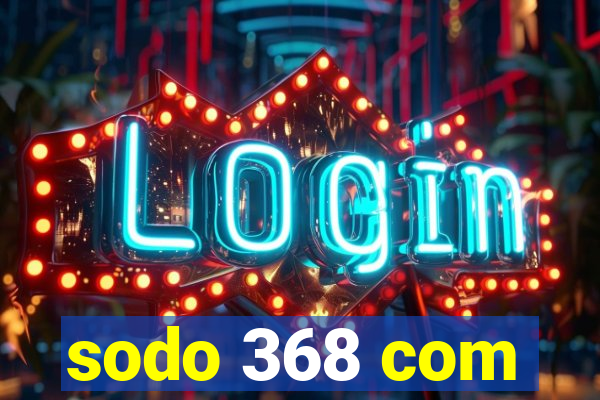 sodo 368 com