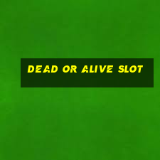 dead or alive slot