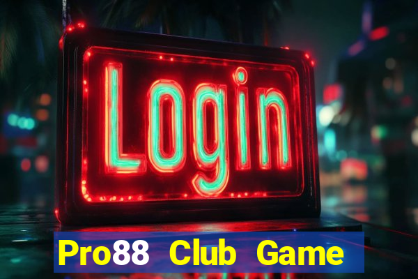 Pro88 Club Game Bài 6789