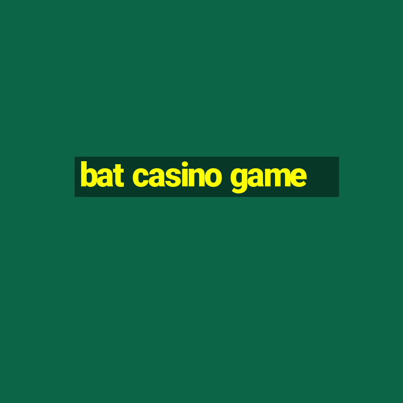 bat casino game