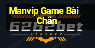 Manvip Game Bài Chắn