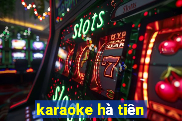 karaoke hà tiên