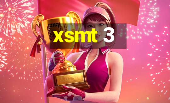 xsmt 3