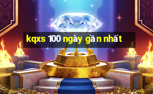 kqxs 100 ngày gần nhất