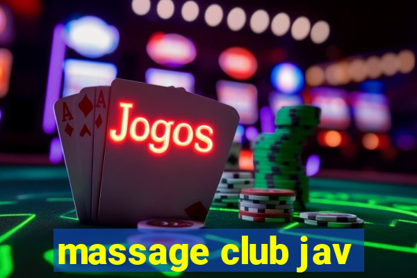 massage club jav