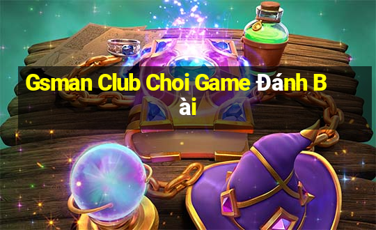 Gsman Club Choi Game Đánh Bài