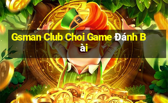 Gsman Club Choi Game Đánh Bài