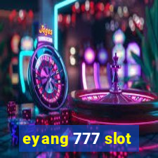 eyang 777 slot