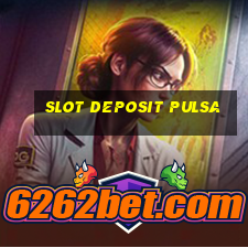 slot deposit pulsa