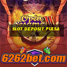 slot deposit pulsa