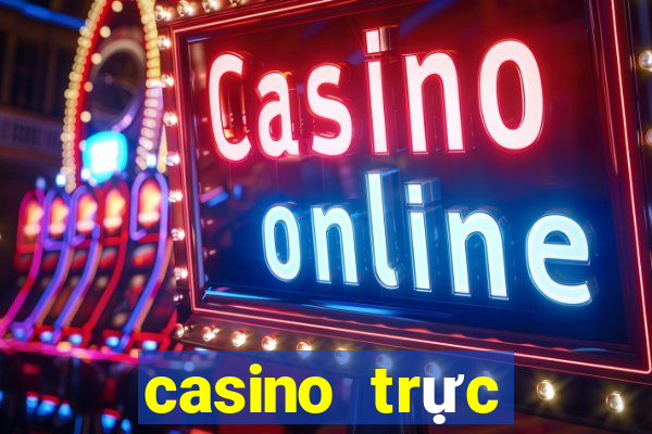 casino trực tuyến uy tín 2019