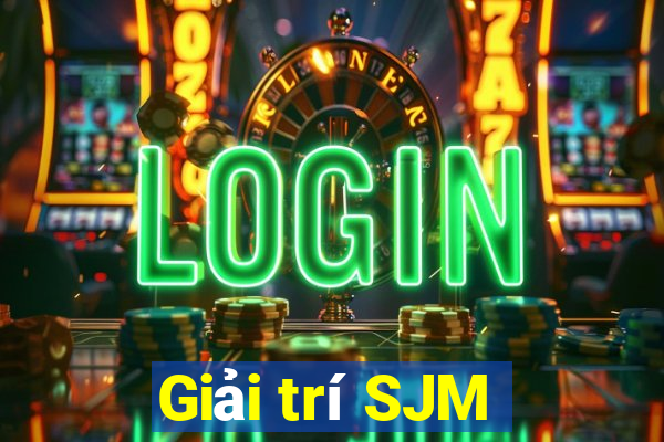 Giải trí SJM