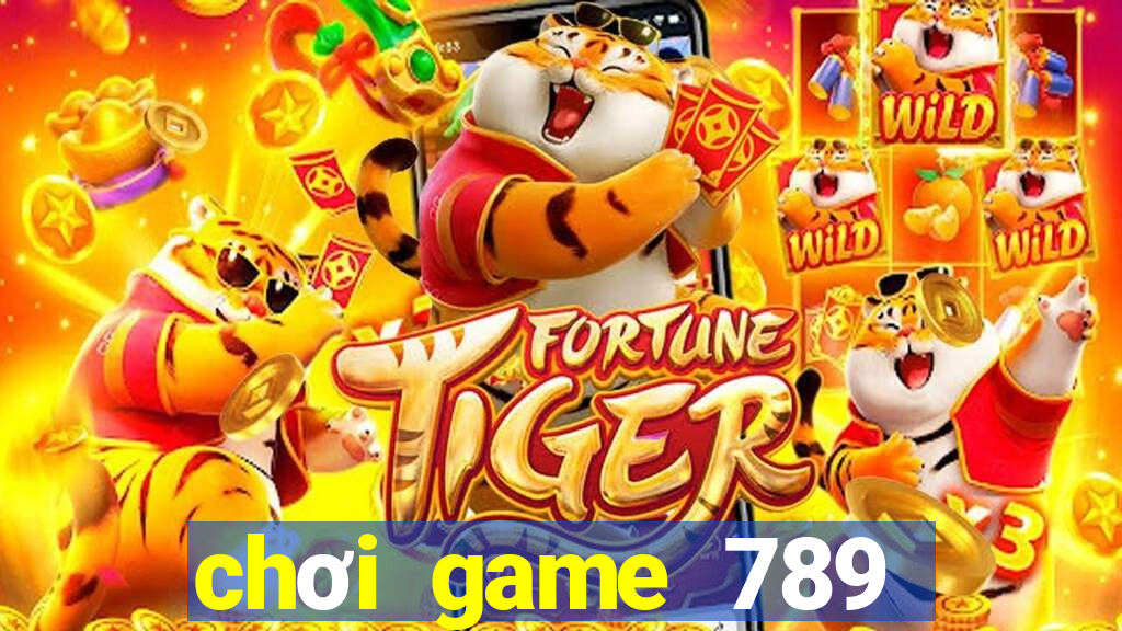 chơi game 789 trực tuyến