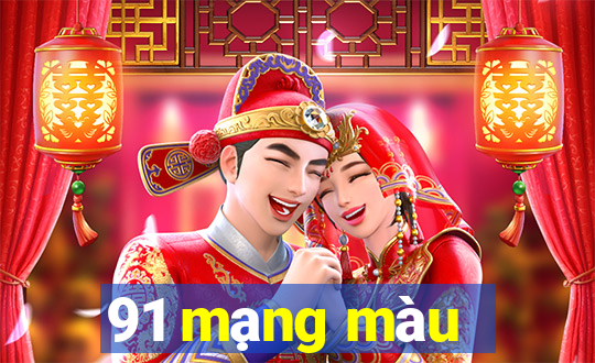 91 mạng màu