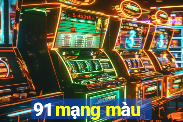 91 mạng màu