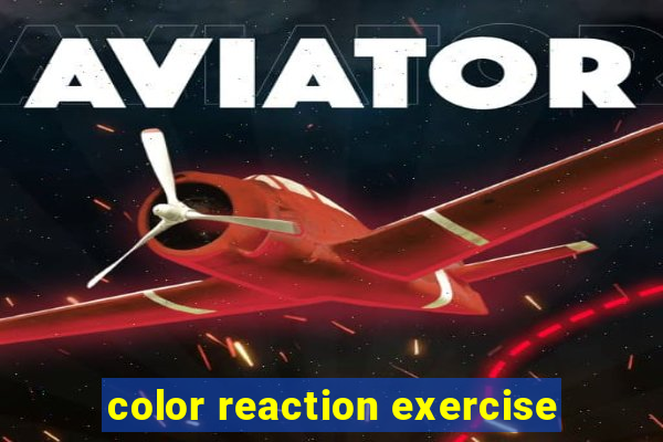 color reaction exercise