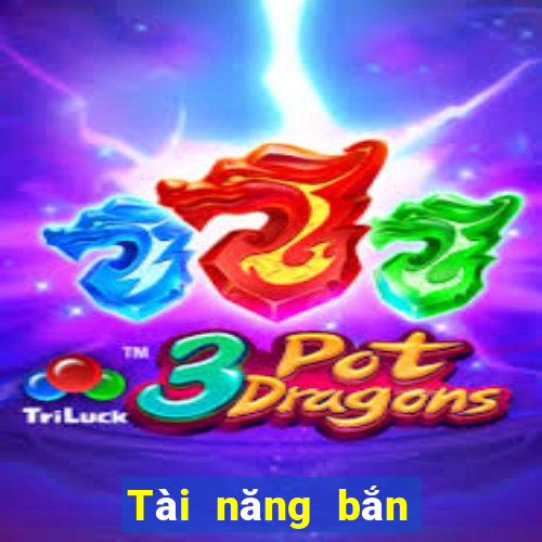 Tài năng bắn cá 3