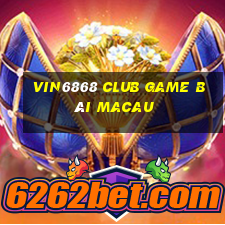 Vin6868 Club Game Bài Macau